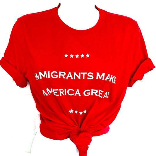 Immigrants Make America Great Unisex T-Shirt